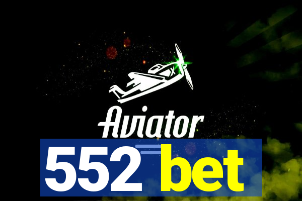 552 bet